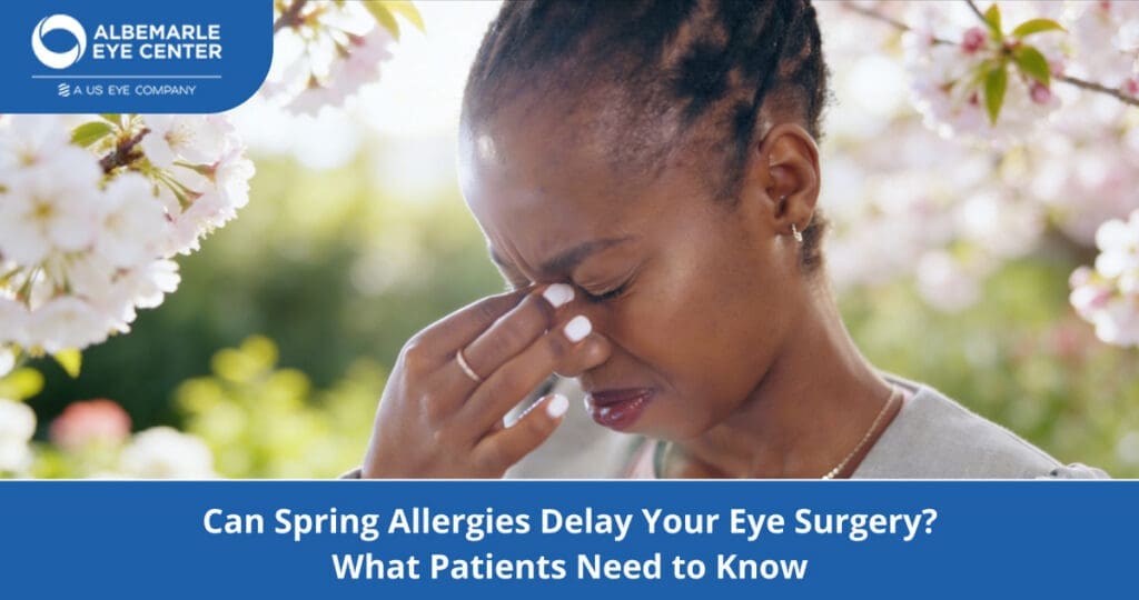 Can Spring Allergies Delay Your Eye Surgery